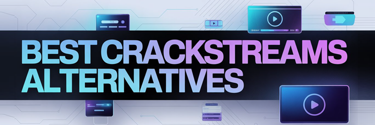 Best Crackstreams Alternatives