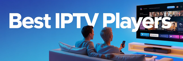 Best IPTV Players