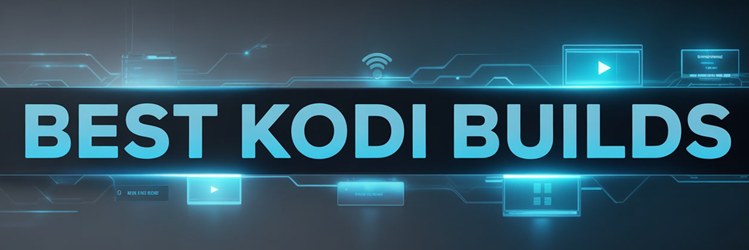 Best Kodi Builds