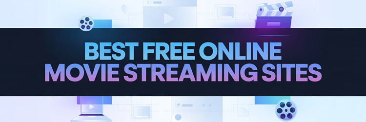 Best Free Online Movie Streaming Sites