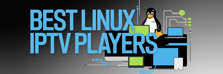 Best Linux IPTV Players