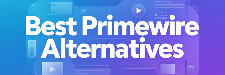 Best Primewire Alternatives