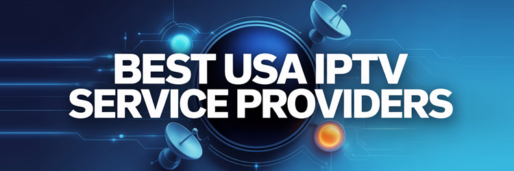Best USA IPTV Service Providers