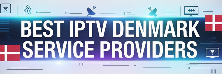 Best IPTV Denmark Service Providers