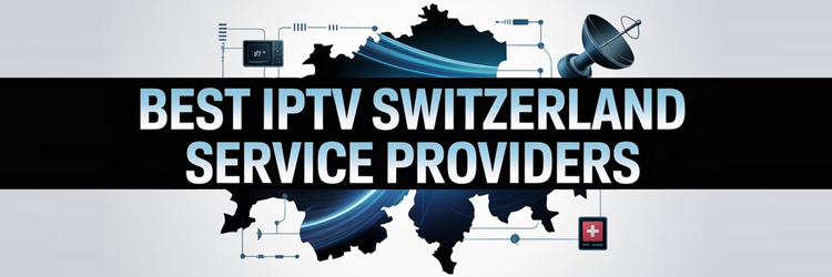 Best IPTV Switzerland