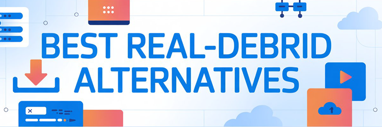 Best Real Debrid Alternatives