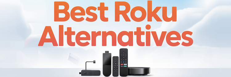 Best Roku Alternatives
