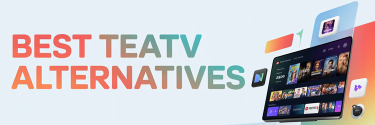 Best TeaTV Alternatives