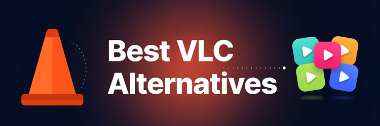 Best VLC Alternatives