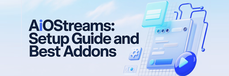 AIOStreams: Setup Guide and Best Addons