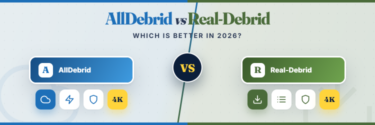 AllDebrid vs Real-Debrid: Which Is Better in 2026?