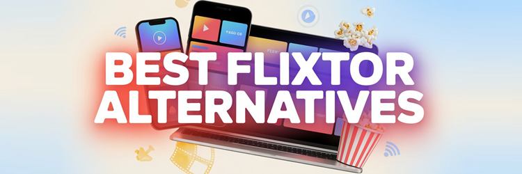 Best Flixtor Alternatives