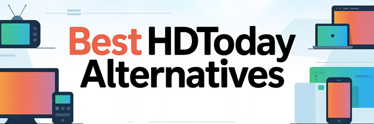 Best HDToday Alternatives