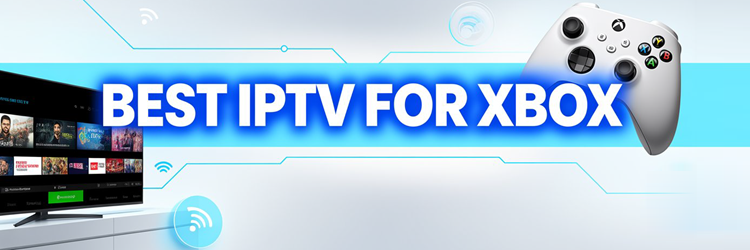 Best IPTV for XBox