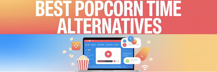 Best Popcorn Time Alternatives