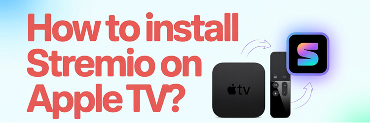 How to Install Stremio on Apple TV