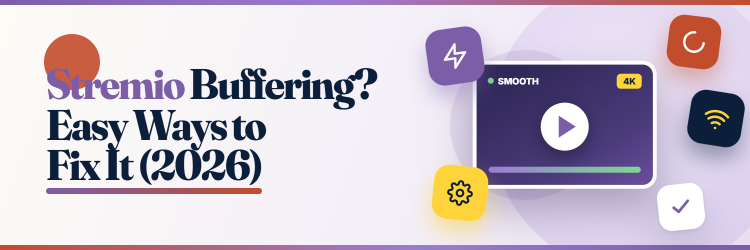 Stremio Buffering Fixes