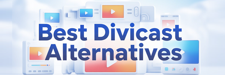 Best Divicast Alternatives