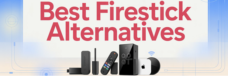 Best Firestick Alternatives