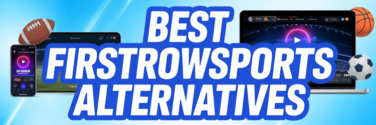 Best FirstRowSports Alternatives