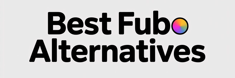 Best Fubo Alternative