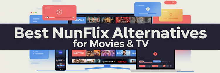 Best NunFlix Alternatives