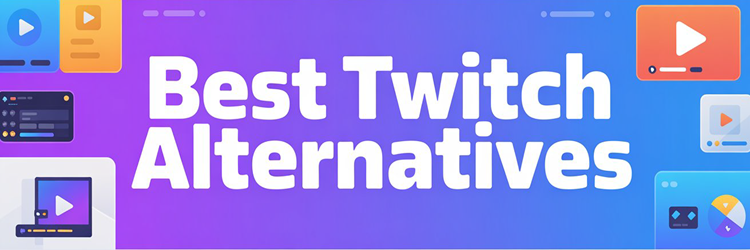 Best Twitch Alternatives