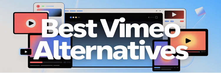 Best Vimeo Alternatives