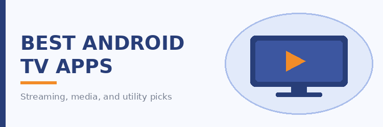 Best Android TV apps for streaming, media playback, and utilities