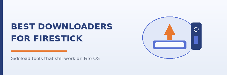 Best downloaders for Firestick sideload installs