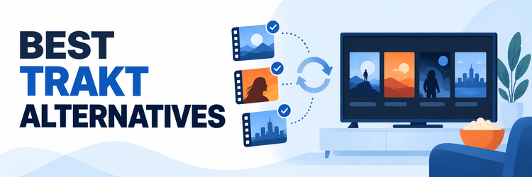 Best Trakt alternatives for movie and TV watch tracking
