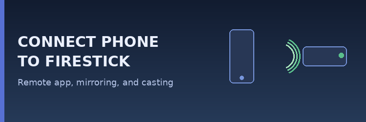 Connect phone to Firestick with remote app, mirroring, and casting