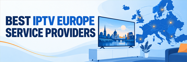 Best IPTV Europe Service Providers